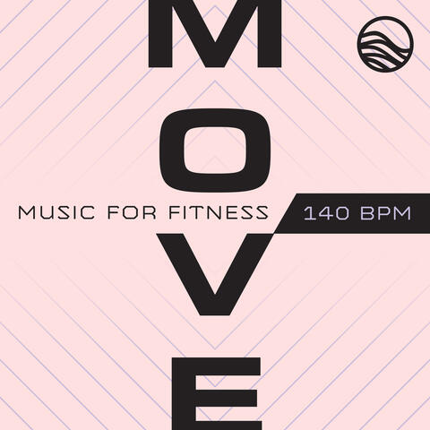 MOVE: Music For Fitness (140 BPM)