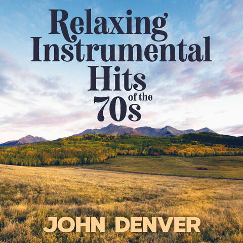 Relaxing Instrumental Hits Of The 70s: John Denver