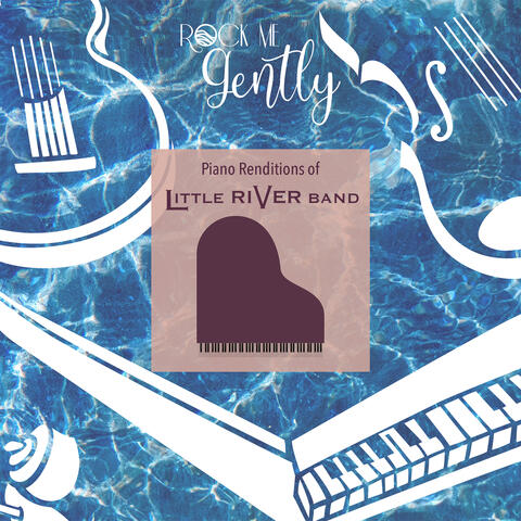 Piano Renditions of Little River Band