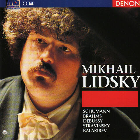 Mikhail Lidsky, piano: Schumann - Brahms - Debussy - Stravinsky - Balakirev