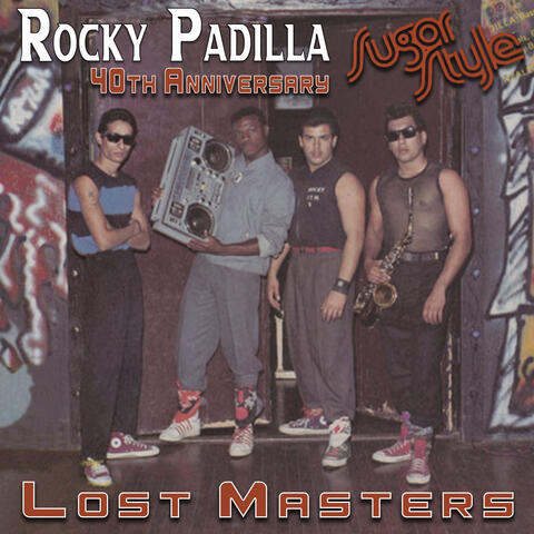 Rocky Padilla Sugar Style 40th Anniversary Lost Masters