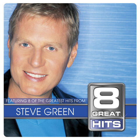 8 Great Hits Steve Green