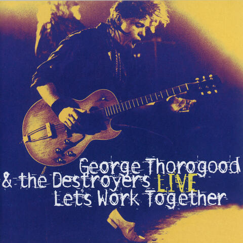 George Thorogood & The Destroyers & Johnny Johnson
