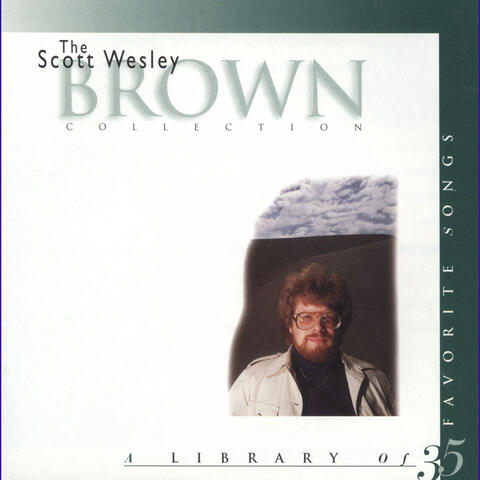 The Scott Wesley Brown Collection: A Library Of 35 Favorite Songs