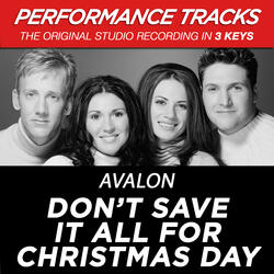 Don't Save It All For Christmas Day