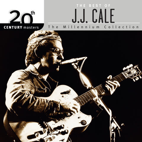 20th Century Masters: The Millennium Collection: Best of J.J. Cale