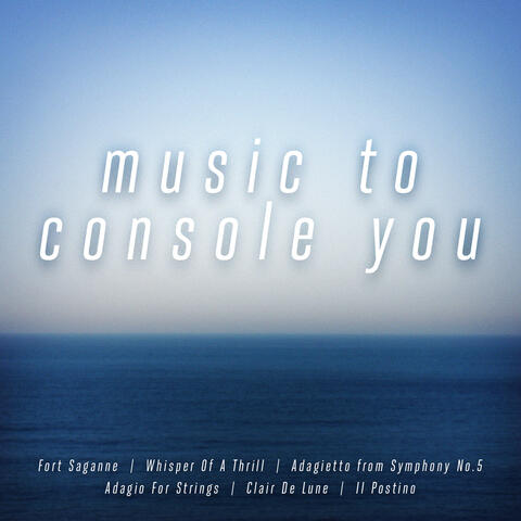 Music To Console You