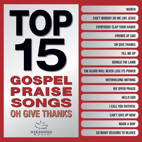 Top 15 Gospel Praise Songs - Oh Give Thanks