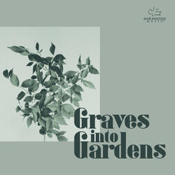 Graves Into Gardens