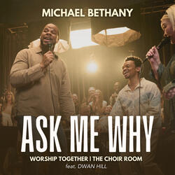 Ask Me Why