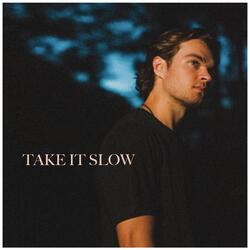 Take It Slow