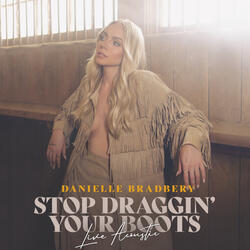 Stop Draggin' Your Boots