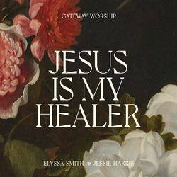 Jesus Is My Healer
