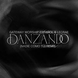Danzando (Nadie Como Tú)