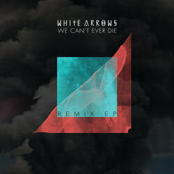 We Can't Ever Die