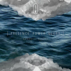 Presence Power Glory