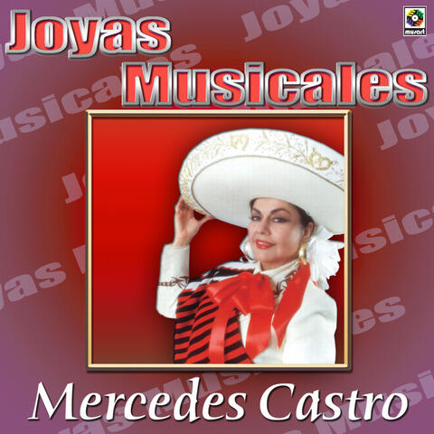 Joyas Musicales: Auténticas Rancheras con Mariachi, Vol. 2 – Mercedes Castro
