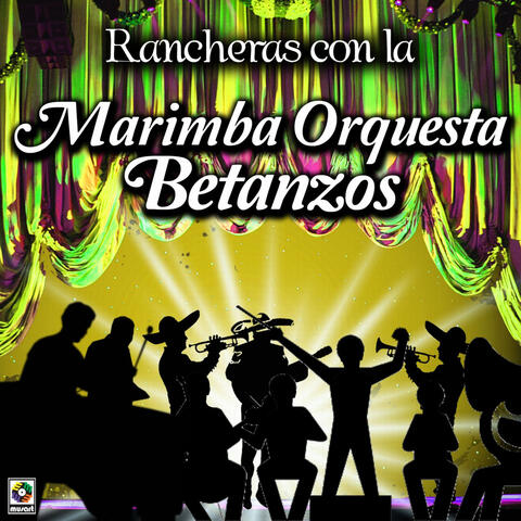 Rancheras Con La Marimba Orquesta Betanzos