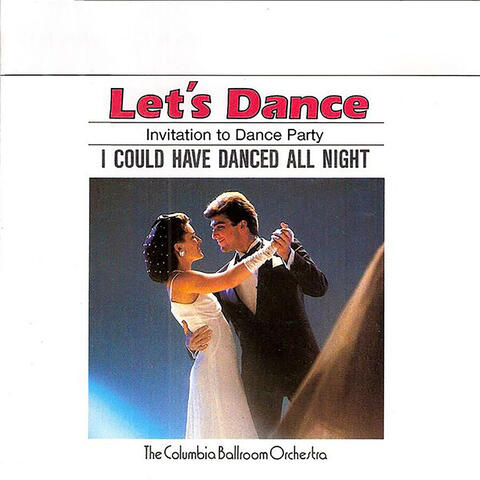 Let's Dance, Vol. 1: Invitation To Dance Party – I Could Have Danced All Night
