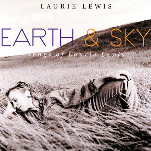 Earth & Sky: Songs Of Laurie Lewis