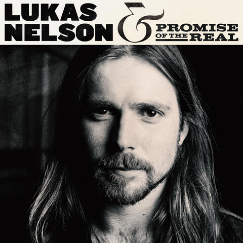 Lukas Nelson & Promise of the Real & Lucius