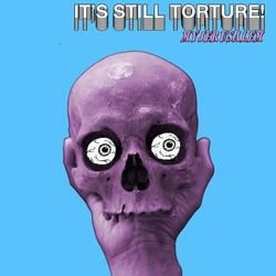 It's Torture!