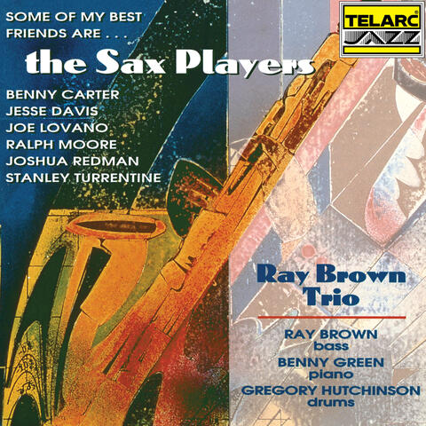 Some Of My Best Friends Are… The Sax Players