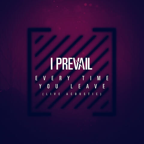 Every Time You Leave