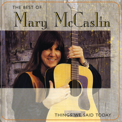 The Best Of Mary McCaslin: Things We Said Today
