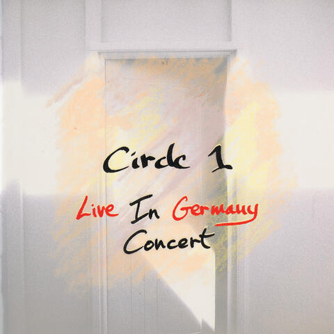 Circle 1: Live In Germany Concert