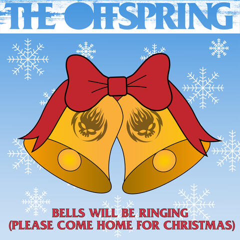 Bells Will Be Ringing (Please Come Home For Christmas)