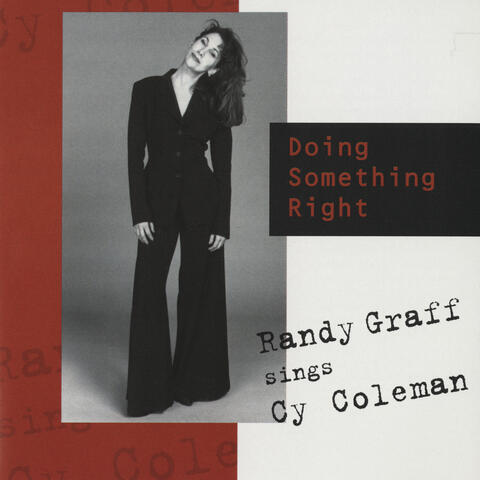 Doing Something Right: Randy Graff Sings Cy Coleman