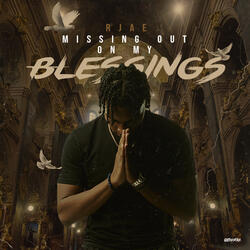 Missing Out On My Blessings
