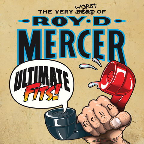 Ultimate Fits: The Very Worst Of Roy D. Mercer