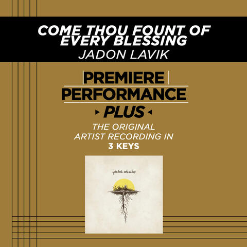 Premiere Performance Plus: Come Thou Fount Of Every Blessing
