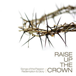 Raise Up The Crown (All Hail The Power Of Jesus' Name)