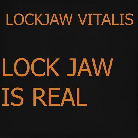 Lockjaw Is Real