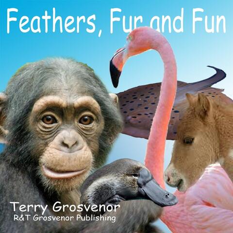 Feathers, Fur and Fun