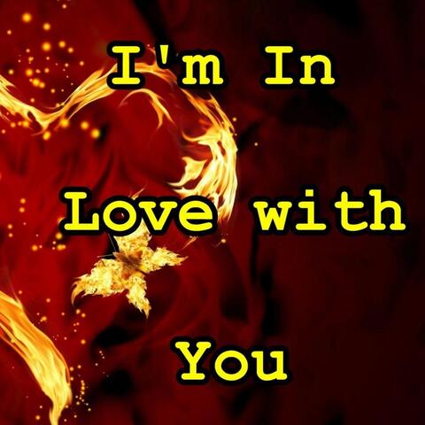 I'm in Love With You