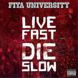 Live Fast Die Slow