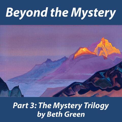 Beyond the Mystery