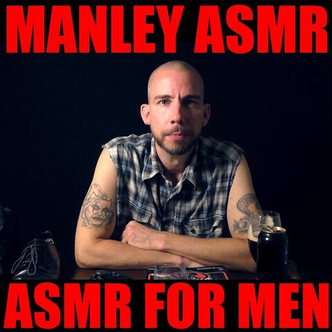 Manley Asmr: Asmr for Men