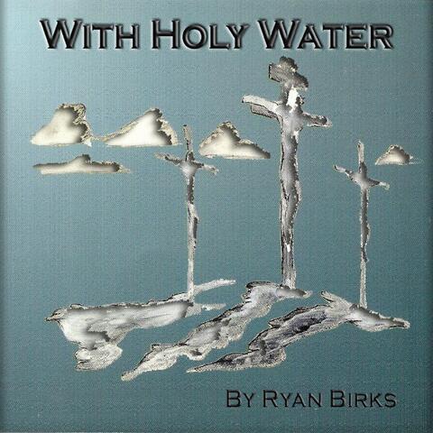 With Holy Water