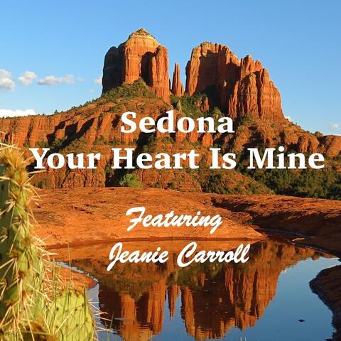 Sedona Your Heart Is Mine (feat. Jeanie Carroll)