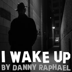 I Wake Up
