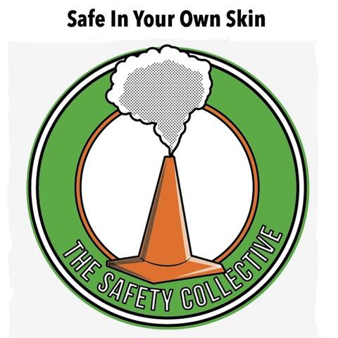 Safe in Your Own Skin