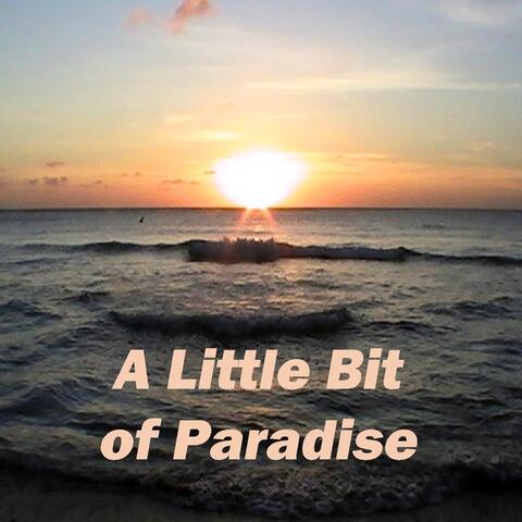 A Little Bit of Paradise