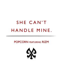 She Can't Handle Mine (feat. Rizm)