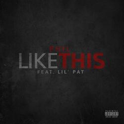 Like This (feat. Lil' Pat)