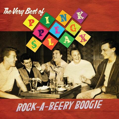 Rock-a-Beery Boogie: The Very Best of Pink Peg Slax